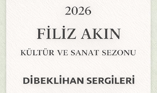 2026 Filiz Akın Kültür ve Sanat Sezonu Dibeklihan Sergileriyle Başlıyor